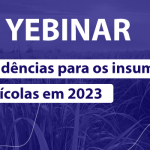 Photo of Perspectiva dos insumos agrícolas para 2023, oportunidades ou desafios?